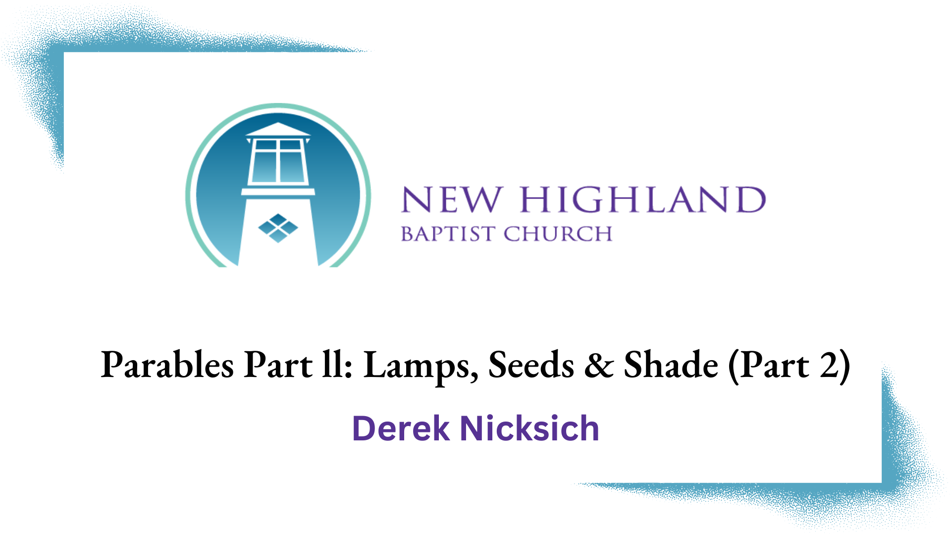 Parables Part ll: Lamps, Seeds & Shade (Part 2)