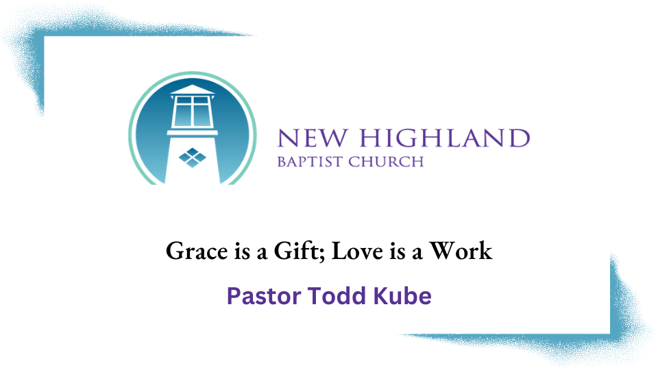 Grace is a Gift; Love is a Work