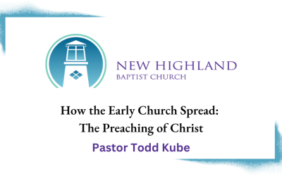 How the Early Church Spread: The Preaching of Christ